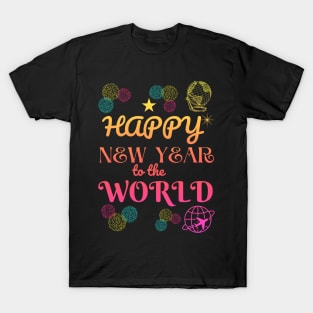 Happy New Year to The World T-Shirt